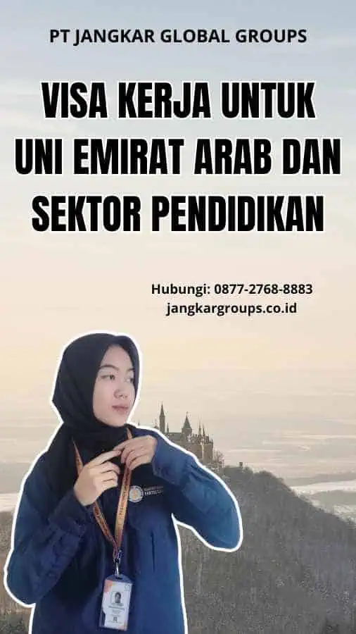 Visa Kerja Untuk Uni Emirat Arab Dan Sektor Pendidikan