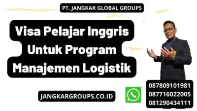 Visa Pelajar Inggris Untuk Program Manajemen Logistik