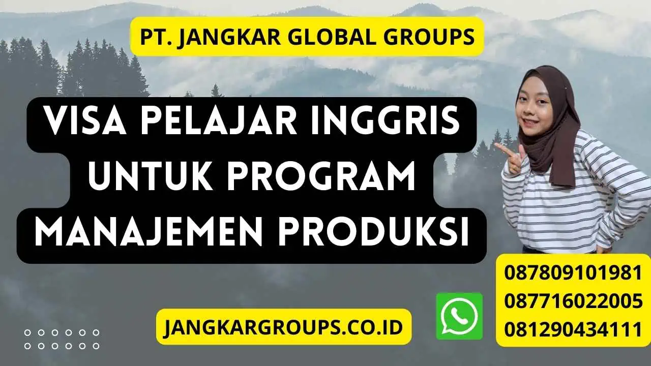 Visa Pelajar Inggris untuk Program Manajemen Produksi