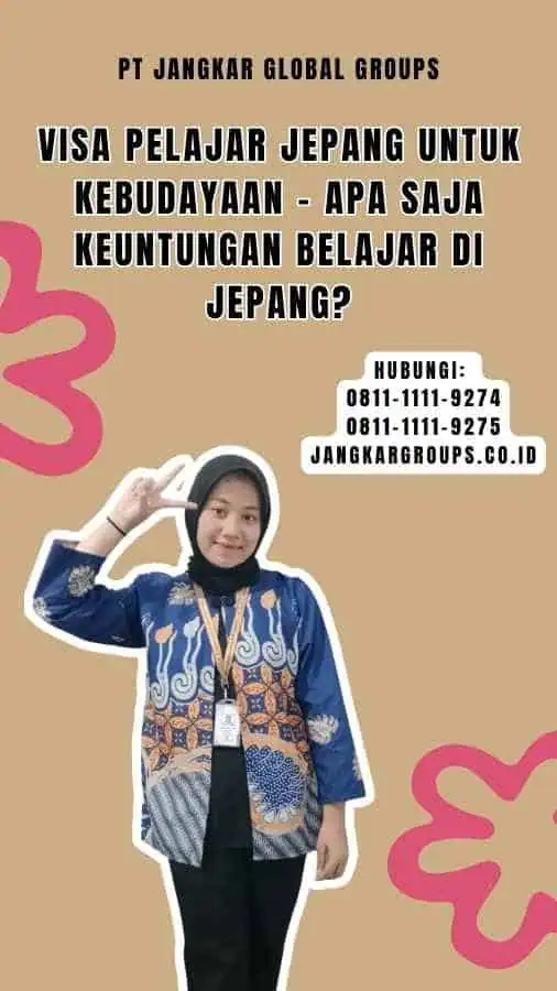 Visa Pelajar Jepang Untuk Kebudayaan - Apa Saja Keuntungan Belajar di Jepang