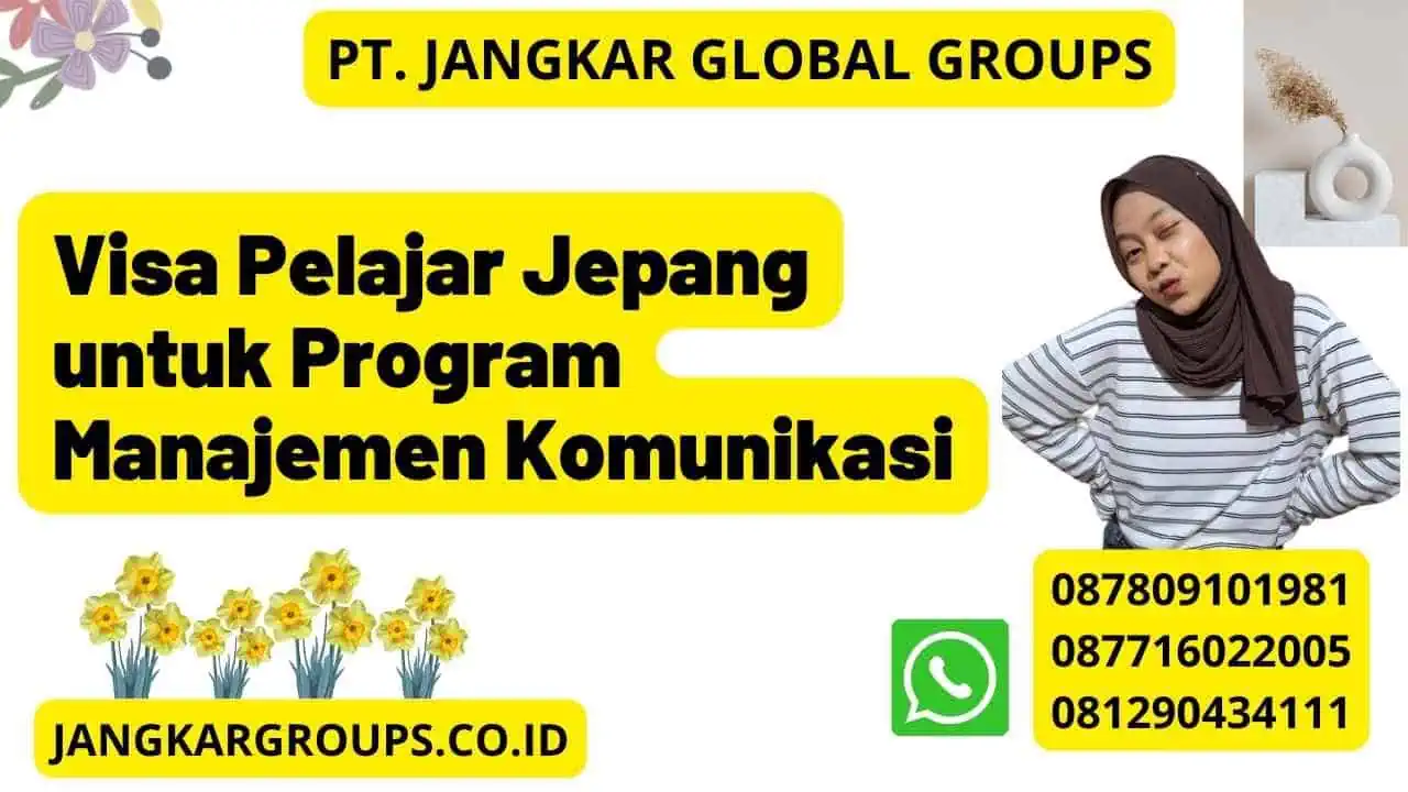 Visa Pelajar Jepang untuk Program Manajemen Komunikasi