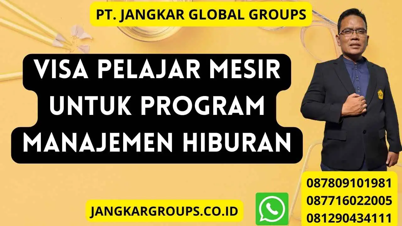 Visa Pelajar Mesir Untuk Program Manajemen Hiburan