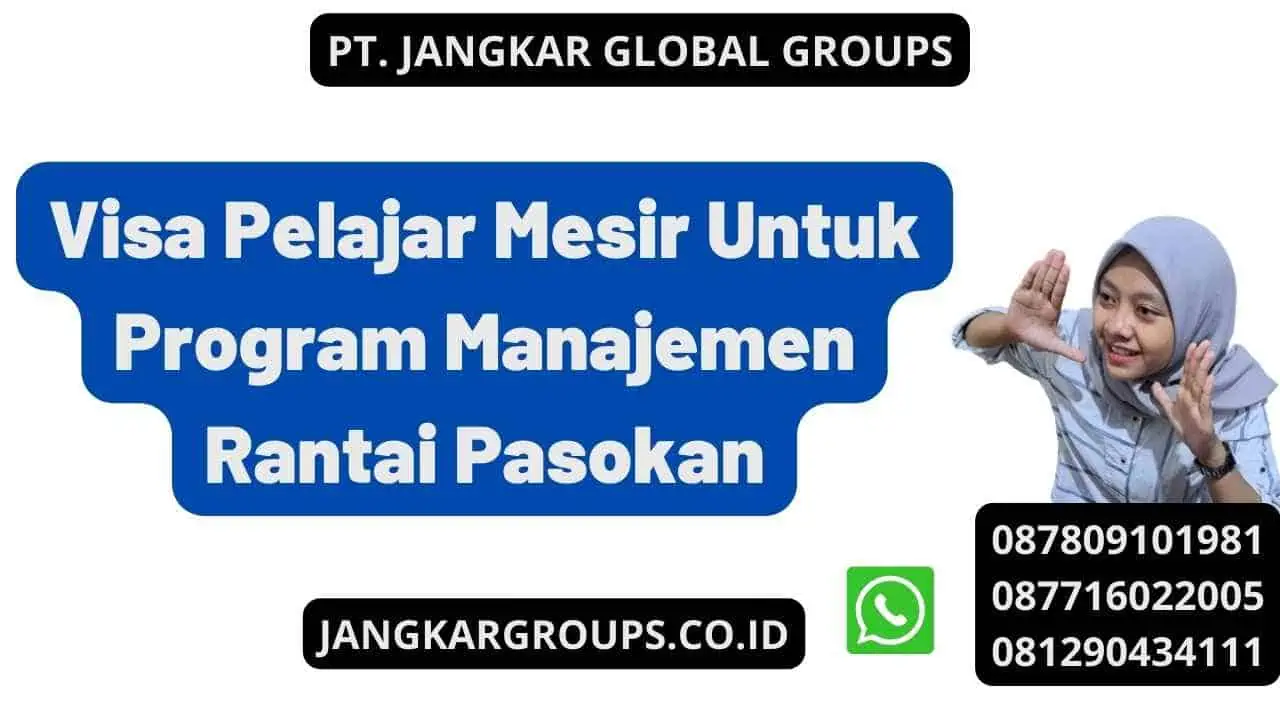 Visa Pelajar Mesir Untuk Program Manajemen Rantai Pasokan