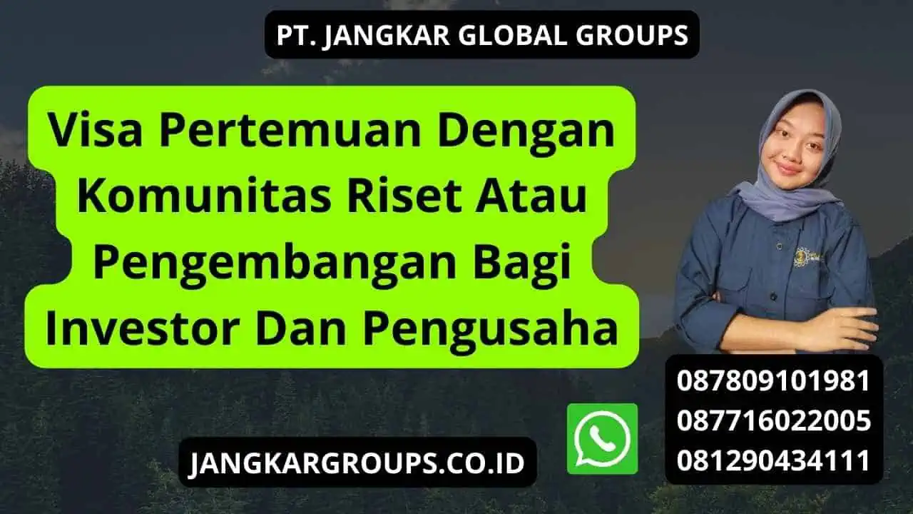 Visa Pertemuan Dengan Komunitas Riset Atau Pengembangan Bagi Investor Dan Pengusaha