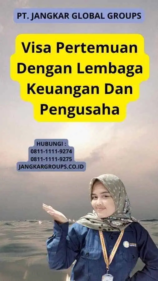 Visa Pertemuan Dengan Lembaga Keuangan Dan Pengusaha