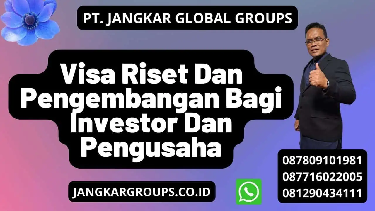 Visa Riset Dan Pengembangan Bagi Investor Dan Pengusaha