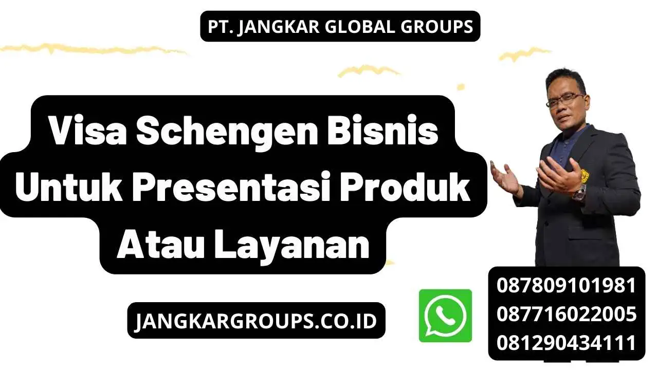 Visa Schengen Bisnis Untuk Presentasi Produk Atau Layanan