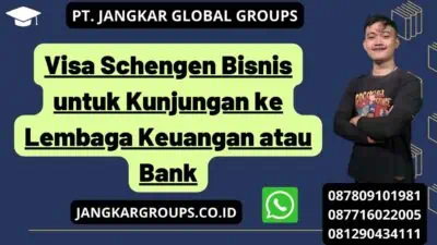 Visa Schengen Bisnis untuk Kunjungan ke Lembaga Keuangan atau Bank