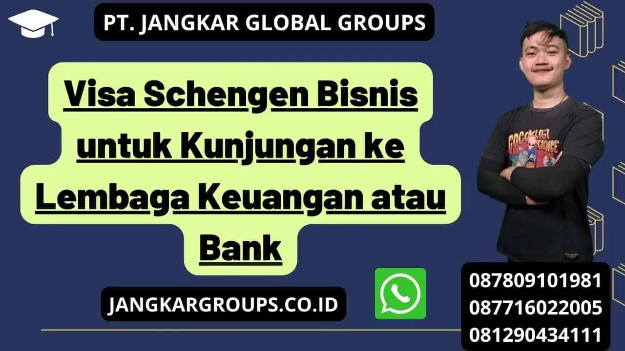 Visa Schengen Bisnis untuk Kunjungan ke Lembaga Keuangan atau Bank