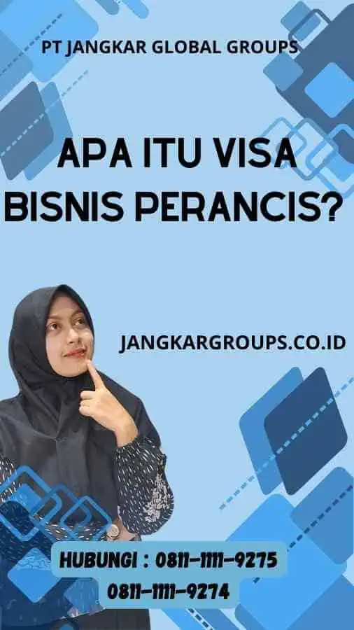 Apa Itu Visa Bisnis Perancis? : Visa Bisnis Prancis untuk Kegiatan Penelitian Dan Pengembangan