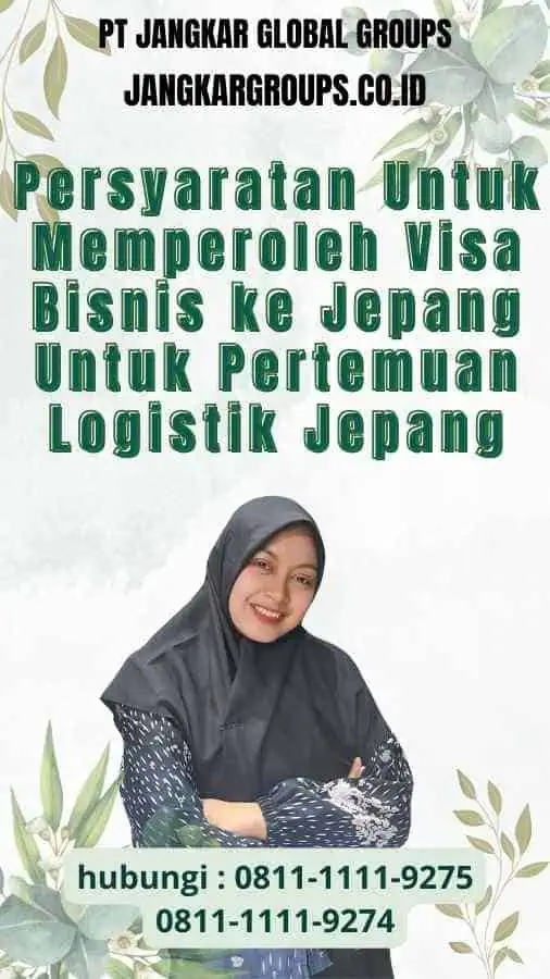 Persyaratan Untuk Memperoleh Visa Bisnis ke Jepang Untuk Pertemuan Logistik Jepang