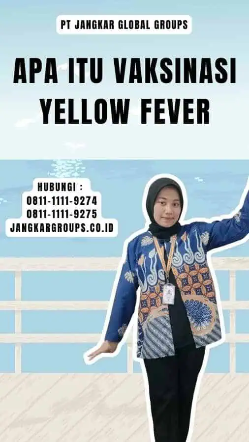 Apa Itu Vaksinasi Yellow Fever