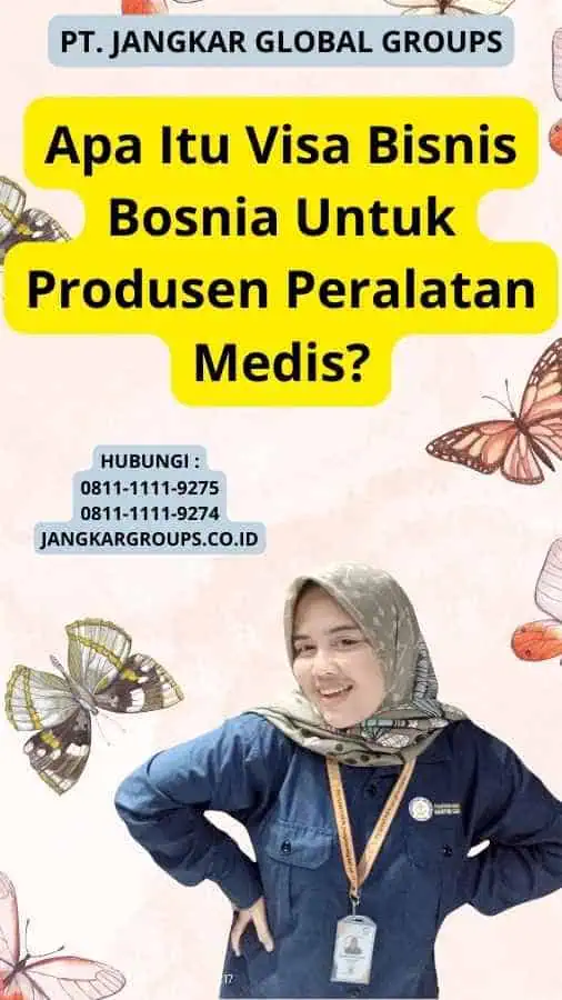 Apa Itu Visa Bisnis Bosnia Untuk Produsen Peralatan Medis?