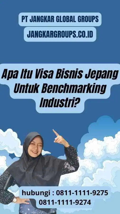 Apa Itu Visa Bisnis Jepang Untuk Benchmarking Industri?