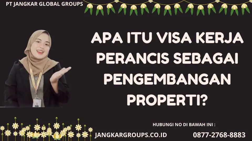 Apa Itu Visa Kerja Perancis Sebagai Pengembangan Properti