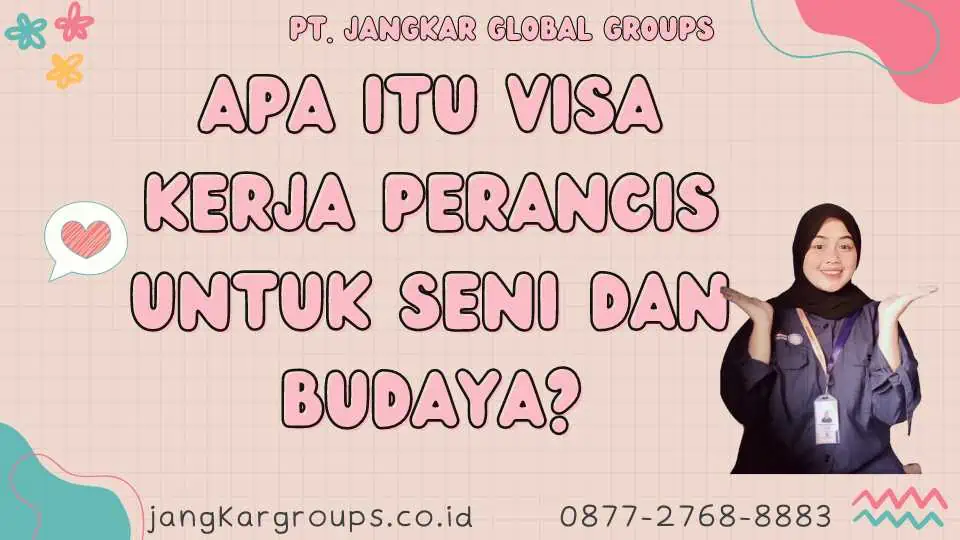 Apa Itu Visa Kerja Perancis Untuk Seni Dan Budaya