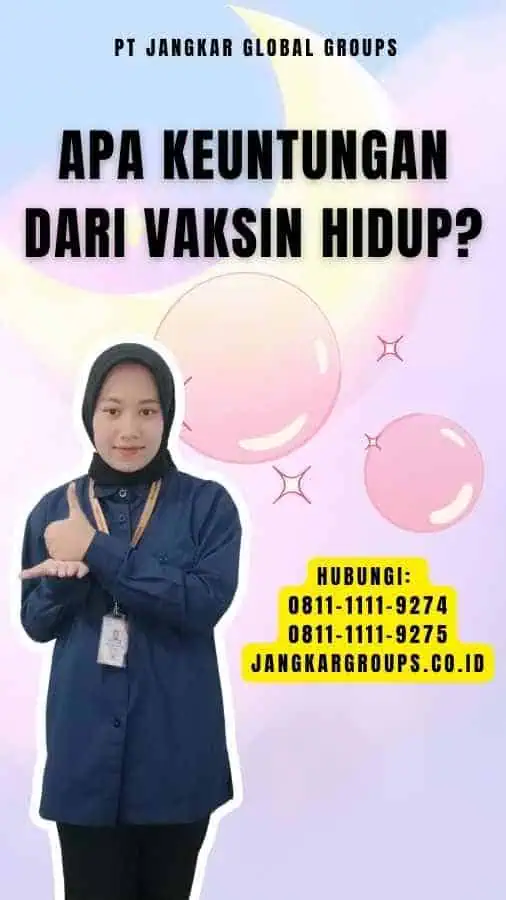 Apa Keuntungan Dari Vaksin Hidup