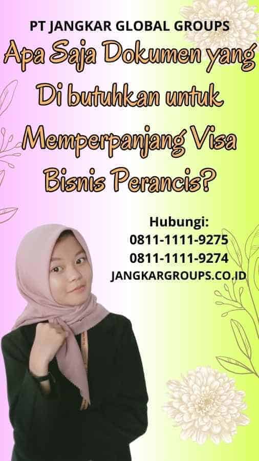 Apa Saja Dokumen yang Di butuhkan untuk Memperpanjang Visa Bisnis Perancis