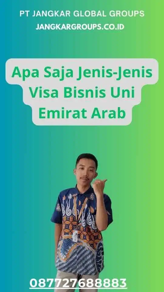 Apa Saja Jenis-Jenis Visa Bisnis Uni Emirat Arab