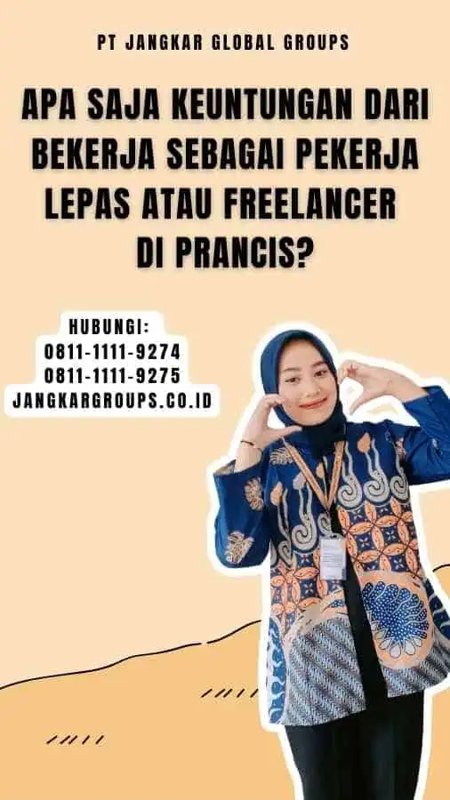 Apa Saja Keuntungan dari Bekerja sebagai Pekerja Lepas atau Freelancer di Prancis