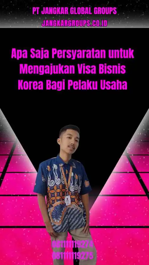 Apa Saja Persyaratan untuk Mengajukan Visa Bisnis Korea Bagi Pelaku Usaha