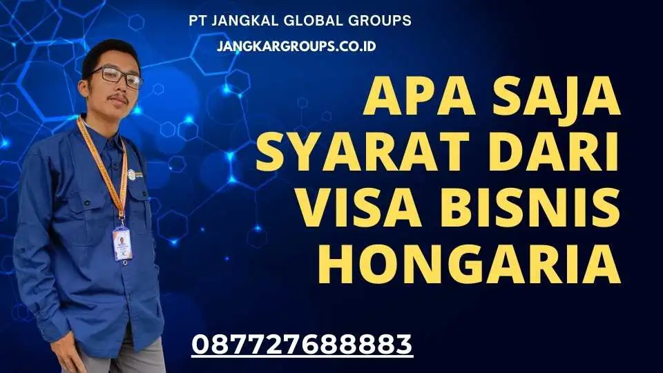 Apa Saja Syarat dari Visa Bisnis Hongaria