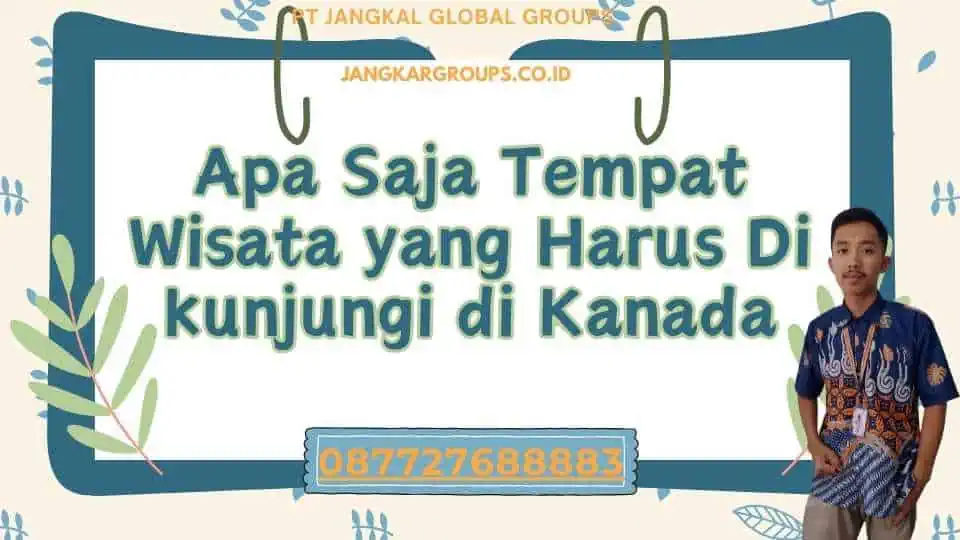 Apa Saja Tempat Wisata yang Harus Di kunjungi di Kanada