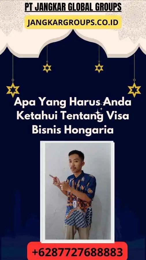 Apa Yang Harus Anda Ketahui Tentang Visa Bisnis Hongaria