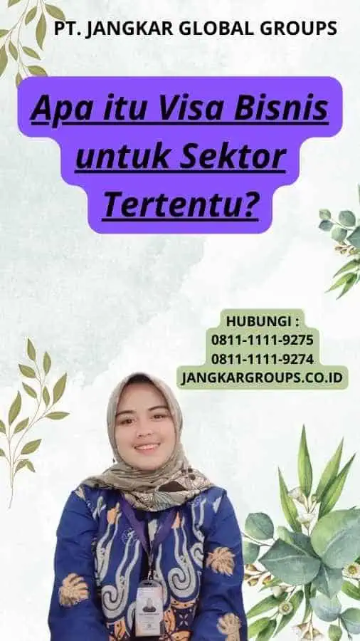 Apa itu Visa Bisnis untuk Sektor Tertentu?