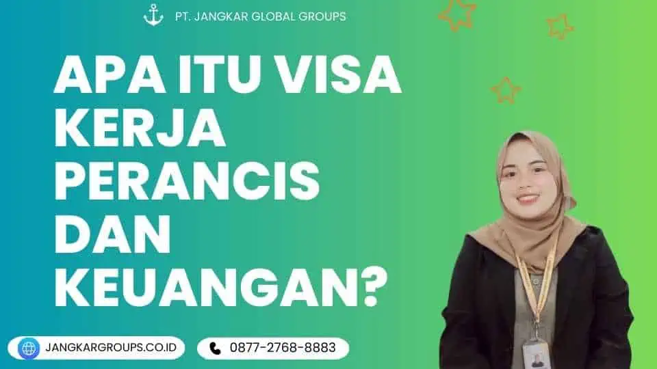 Apa itu Visa Kerja Perancis Dan Keuangan