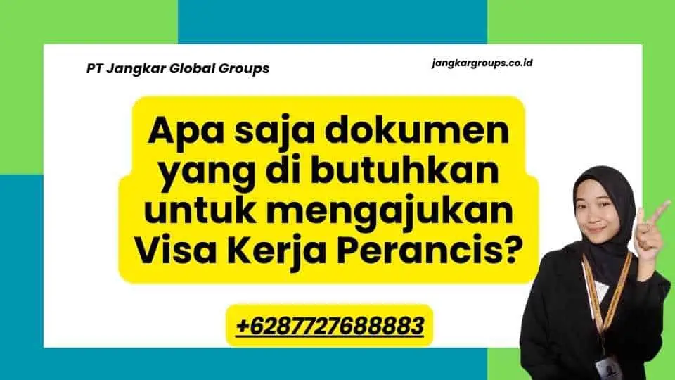 Apa saja dokumen yang di butuhkan untuk mengajukan Visa Kerja Perancis?