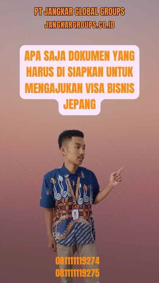 Apa saja dokumen yang harus di siapkan untuk mengajukan Visa Bisnis Jepang