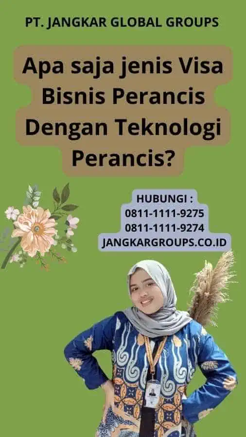 Apa saja jenis Visa Bisnis Perancis Dengan Teknologi Perancis?