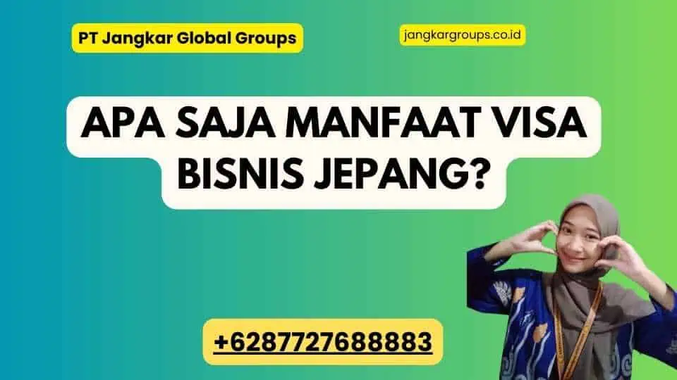 Apa saja manfaat Visa Bisnis Jepang?