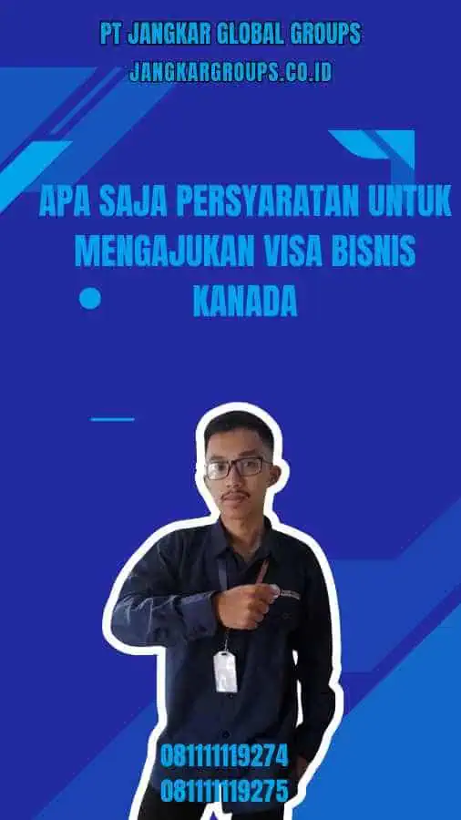 Apa saja persyaratan untuk mengajukan Visa Bisnis Kanada