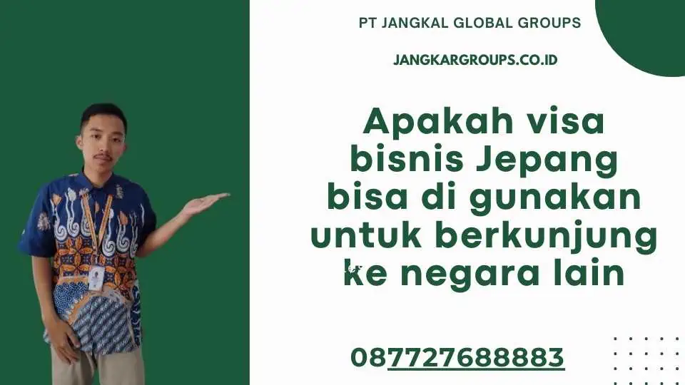 Apakah visa bisnis Jepang bisa di gunakan untuk berkunjung ke negara lain