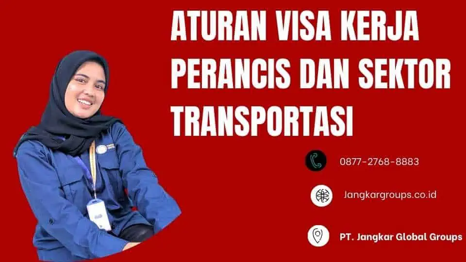 Aturan Visa Kerja Perancis Dan Sektor Transportasi