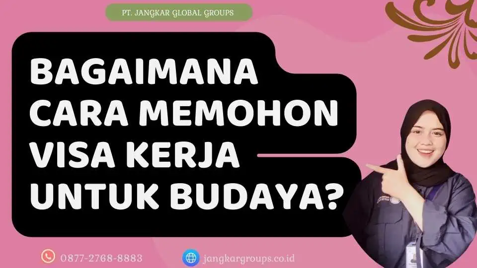 Bagaimana Cara Memohon Visa Kerja Untuk Buday (1)