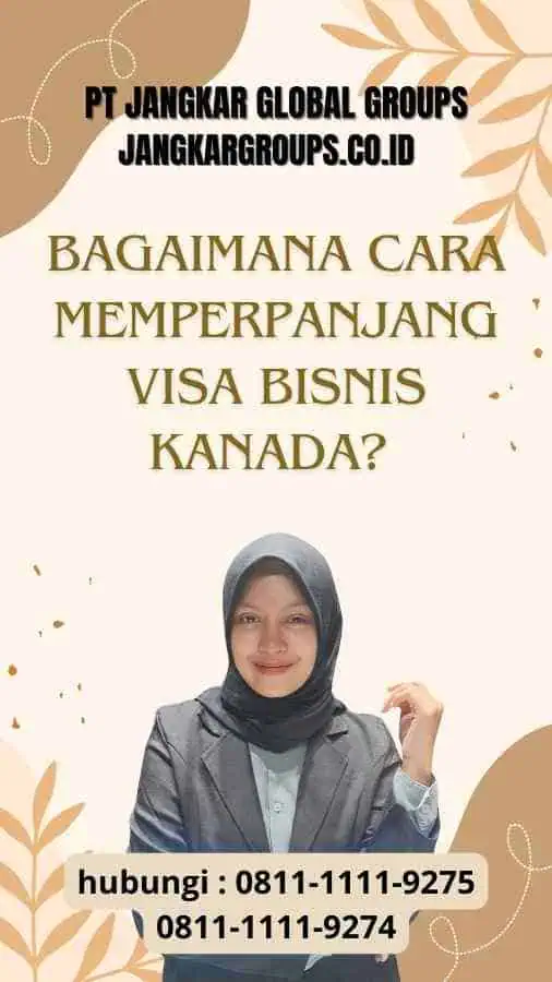 Bagaimana Cara Memperpanjang Visa Bisnis Kanada? : Pertemuan Dengan Pengusaha di Kanada