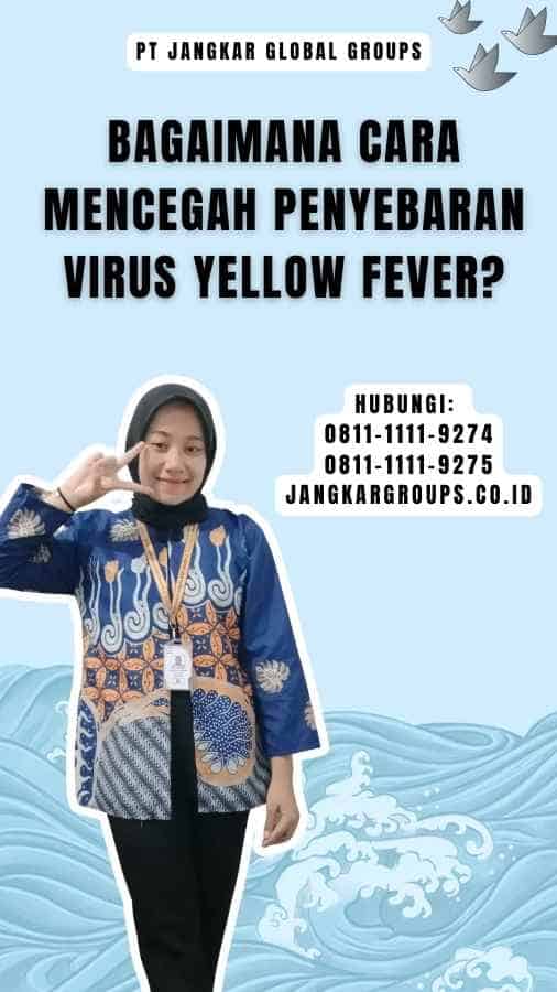 Bagaimana Cara Mencegah Penyebaran Virus Yellow Fever