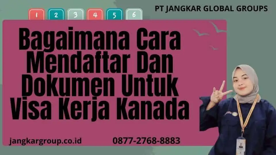 Bagaimana Cara Mendaftar Dan Dokumen Untuk Visa Kerja Kanada