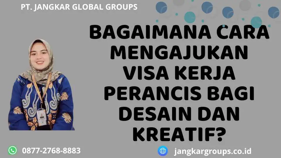 Bagaimana Cara Mengajukan Visa Kerja Perancis Bagi Desain Dan Kreatif