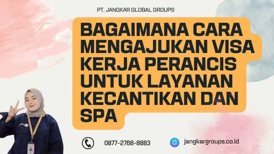 Bagaimana Cara Mengajukan Visa Kerja Perancis Untuk Layanan Kecantikan Dan Spa