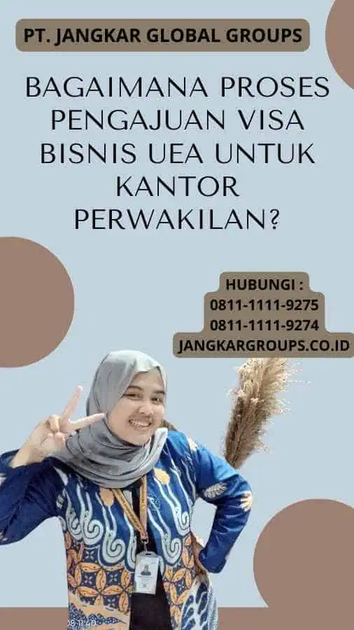 Bagaimana proses pengajuan Visa Bisnis UEA untuk Kantor Perwakilan?