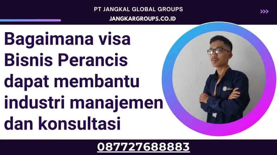 Bagaimana visa Bisnis Perancis dapat membantu industri manajemen dan konsultasi