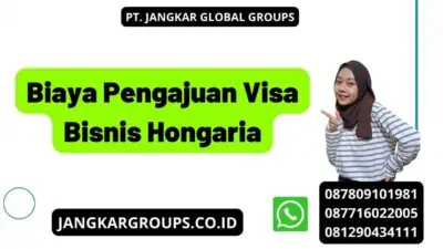 Biaya Pengajuan Visa Bisnis Hongaria