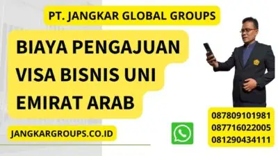 Biaya Pengajuan Visa Bisnis Uni Emirat Arab