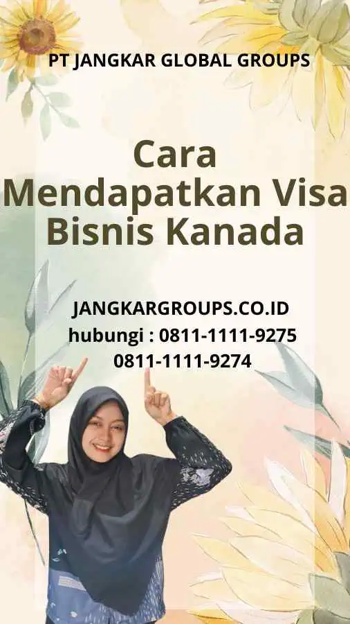 Cara Mendapatkan Visa Bisnis Kanada