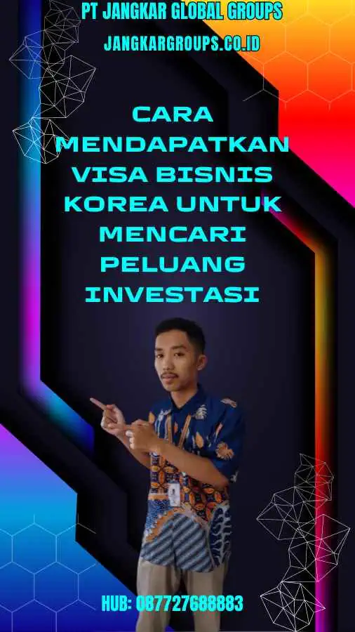 Cara Mendapatkan Visa Bisnis Korea Untuk Mencari Peluang Investasi