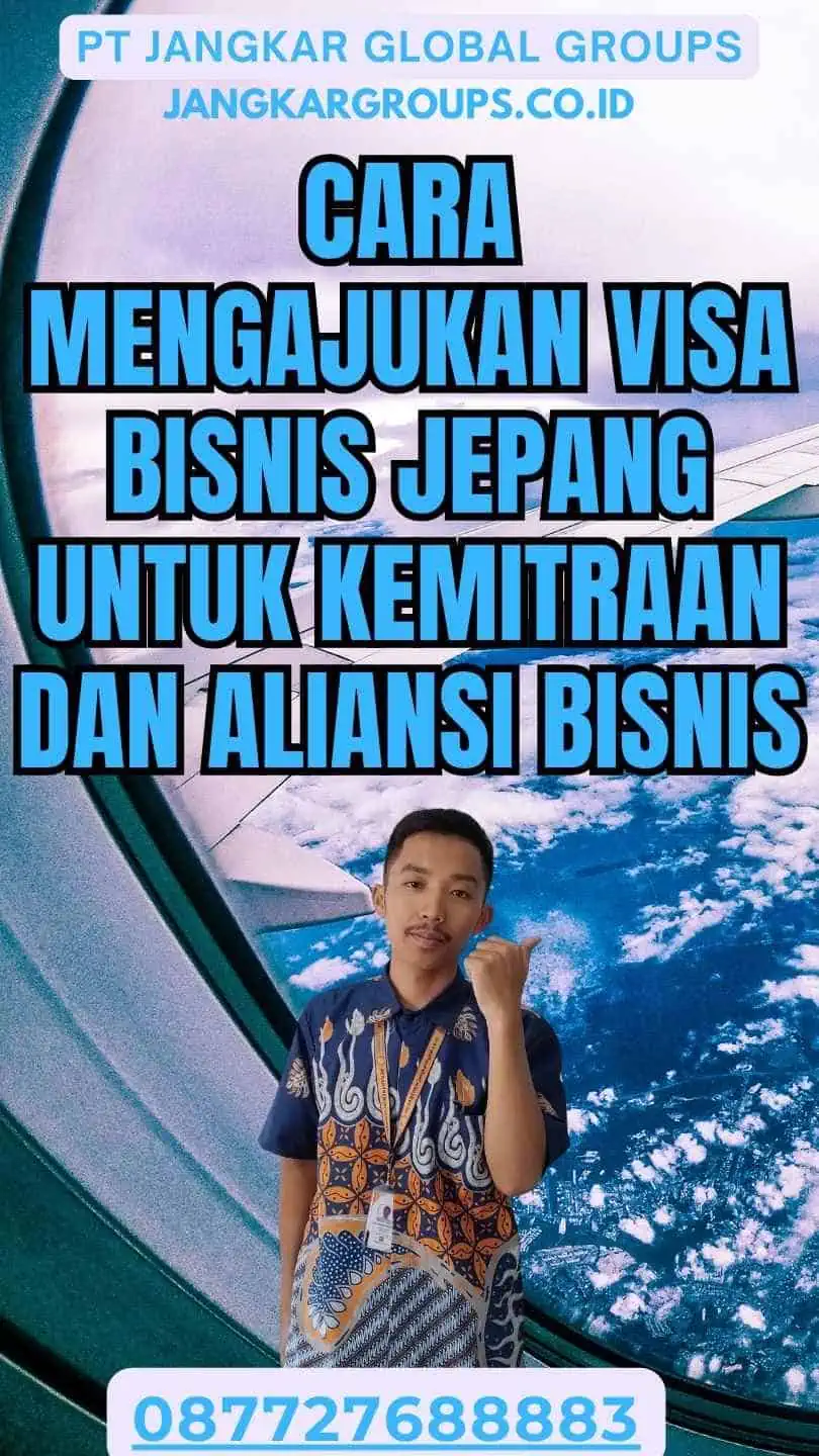 Cara Mengajukan Visa Bisnis Jepang Untuk Kemitraan Dan Aliansi Bisnis